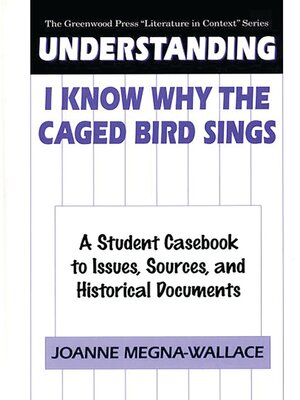 cover image of Understanding I Know Why the Caged Bird Sings